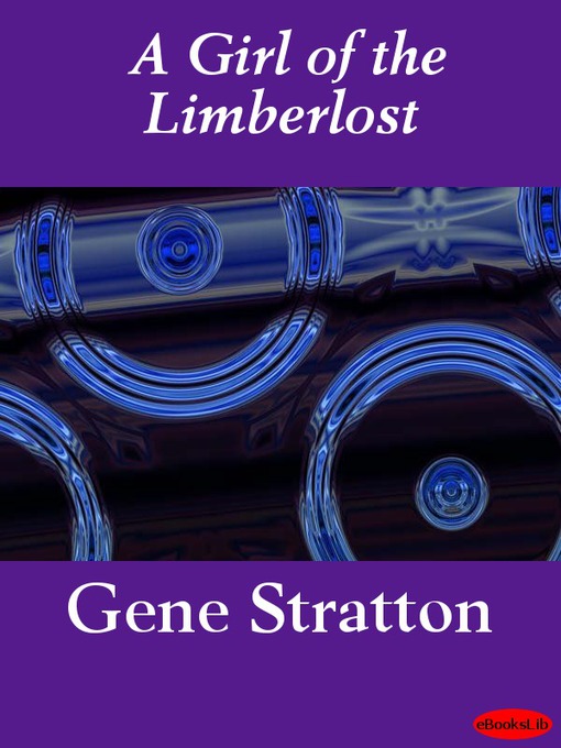 Title details for A Girl of the Limberlost by Gene Stratton-Porter - Available